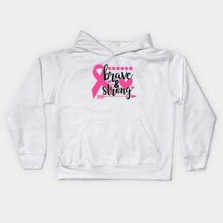 Brave and Strong - Breast Cancer Fighter Warrior Survivor Pink Cancer Ribbon Kids Hoodie